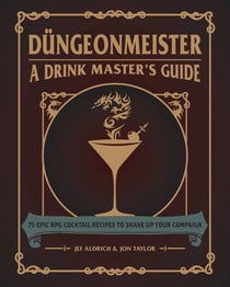 Düngeonmeister - 75 Epic RPG Cocktail Recipes to Shake Up Your Campaign
