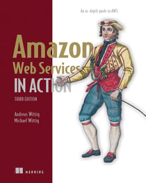 Amazon Web Services in Action, Third Edition - An in-depth guide to AWS