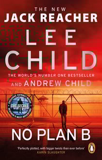 No Plan B - The unputdownable Jack Reacher thriller from the Sunday Times bestselling authors