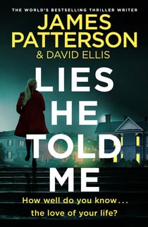 Lies He Told Me - The Sunday Times bestseller and 'a thriller you won't want to miss!' Freida McFadden