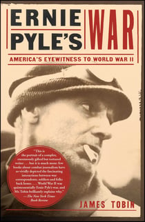 Ernie Pyles War - America's Eyewitness to World War II