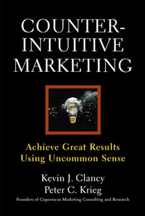 Counterintuitive Marketing - Achieving Great Results Using Common Sense