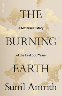 The Burning Earth - An Environmental History of the Last 500 Years