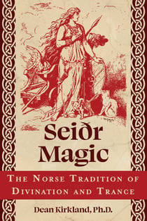 Seiðr Magic - The Norse Tradition of Divination and Trance