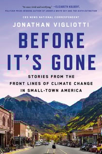 Before It's Gone - Stories from the Front Lines of Climate Change in Small-Town America
