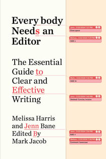 Everybody Needs an Editor - The Essential Guide to Clear and Effective Writing