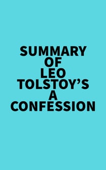 Summary of Leo Tolstoy's A Confession