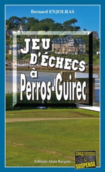 Jeu d'échecs à Perros-Guirec - Les enquêtes de Bernie Andrew - Tome 6