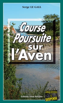 Course-poursuite sur l'Aven - Les enquêtes du commissaire Landowski - Tome 13