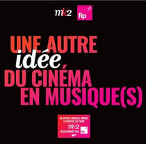 Fip et Mk2 présentent : une autre idée du Cinéma en Musique(s)