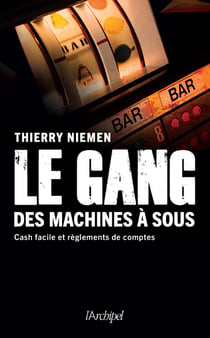 Le gang des machines à sous - Cash facile et règlements de comptes
