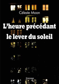 L'heure précédant le lever du soleil