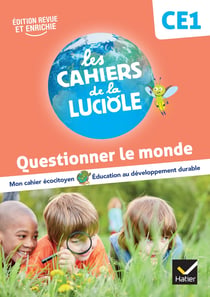 Les cahiers de la luciole : CE1 - questionner le monde