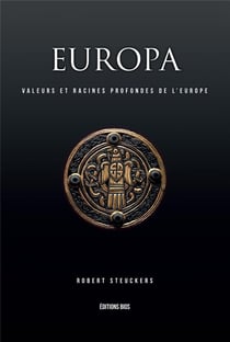 Europa I : valeurs et racines profondes de l'Europe