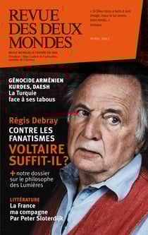 Revue des Deux Mondes avril 2015 - Régis Debray. Contre les fanatismes. Voltaire suffit-il ?