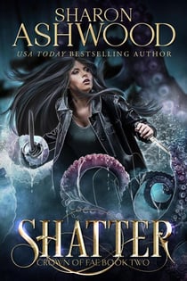 Shatter - Crown of Fae, #2