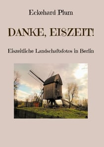 Danke, Eiszeit! - Eiszeitliche Landschaftsfotos in Berlin