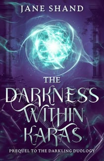 The Darkness Within Karas - The Darkling Duology, #0.5