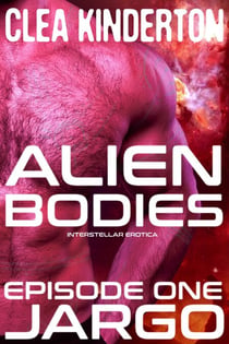 Alien Bodies: Episode One: Jargo - Alien Bodies, #1