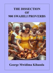 The Dissection of 900 Swahili Proverbs