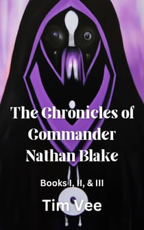 The Chronicles of Commander Nathan Blake (Books 1, 2, & 3)