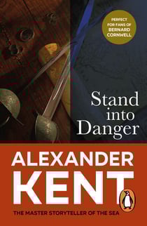 Stand Into Danger - (The Richard Bolitho adventures: 4): a gripping, action-packed adventure on the high seas from the master storyteller of the sea