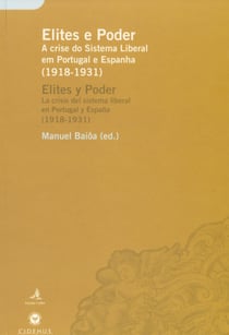 Elites e Poder - A crise do sistema liberal em Portugal e Espanha (1918-1931)