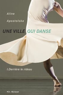 Une ville qui danse tome 1 - Derrière le rideau