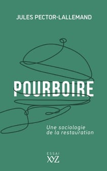 Pourboire - Une sociologie de la restauration