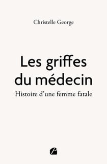 Les griffes du médecin - Histoire d'une femme fatale