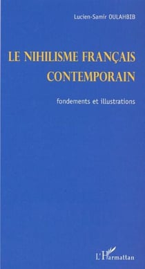 LE NIHILISME FRANÇAIS CONTEMPORAIN - Fondements et illustrations