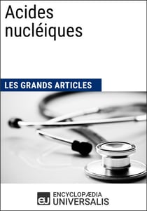 Acides nucléiques - Les Grands Articles d'Universalis