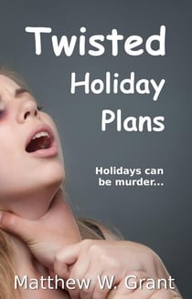 Twisted Holiday Plans - Holiday Crime Short Story, #2