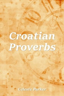 Croatian Proverbs - Proverbs, #15