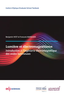 Lumière & Électromagnétisme - Introduction à l’ingénierie électromagnétique des ondes lumineuses