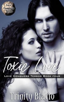 Toxic Love - Love Conquers Terror, #4