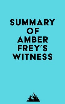 Summary of Amber Frey's Witness