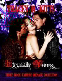 Eternally Yours Vampire Ménage Collection (3 Books) - Reverse Harem Vampire Romance Novels