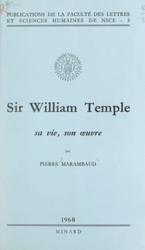 Sir William Temple - Sa vie, son œuvre