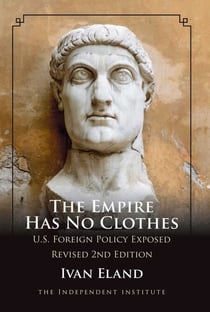 The Empire Has No Clothes - U.S. Foreign Policy Exposed
