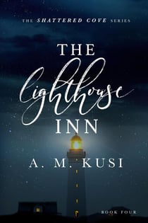 The Lighthouse Inn: Shattered Cove Series Book 4 - Shattered Cove Series, #4