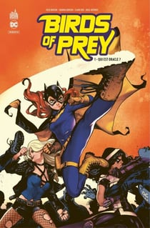 Birds of Prey Rebirth - Tome 1 - Qui est Oracle?