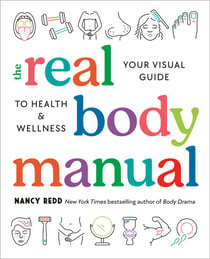 The Real Body Manual - Your Visual Guide to Health & Wellness