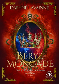 Béryl Moncade 3 - La légende des Payne