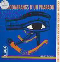Les boomerangs d'un pharaon