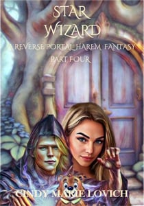 Star Wizard 4:A Reverse Portal Harem Fantasy - Star Wizard, #4