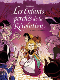 Les Enfants perchés de la Révolution (Tome 3) - Dans la Bastille
