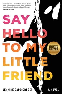Say Hello to My Little Friend - A Novel