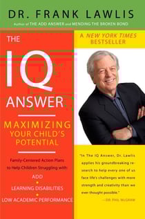 The IQ Answer - Maximizing Your Child's Potential