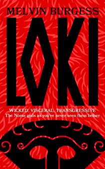 Loki - WICKED, VISCERAL, TRANSGRESSIVE: Norse gods as you've never seen them before